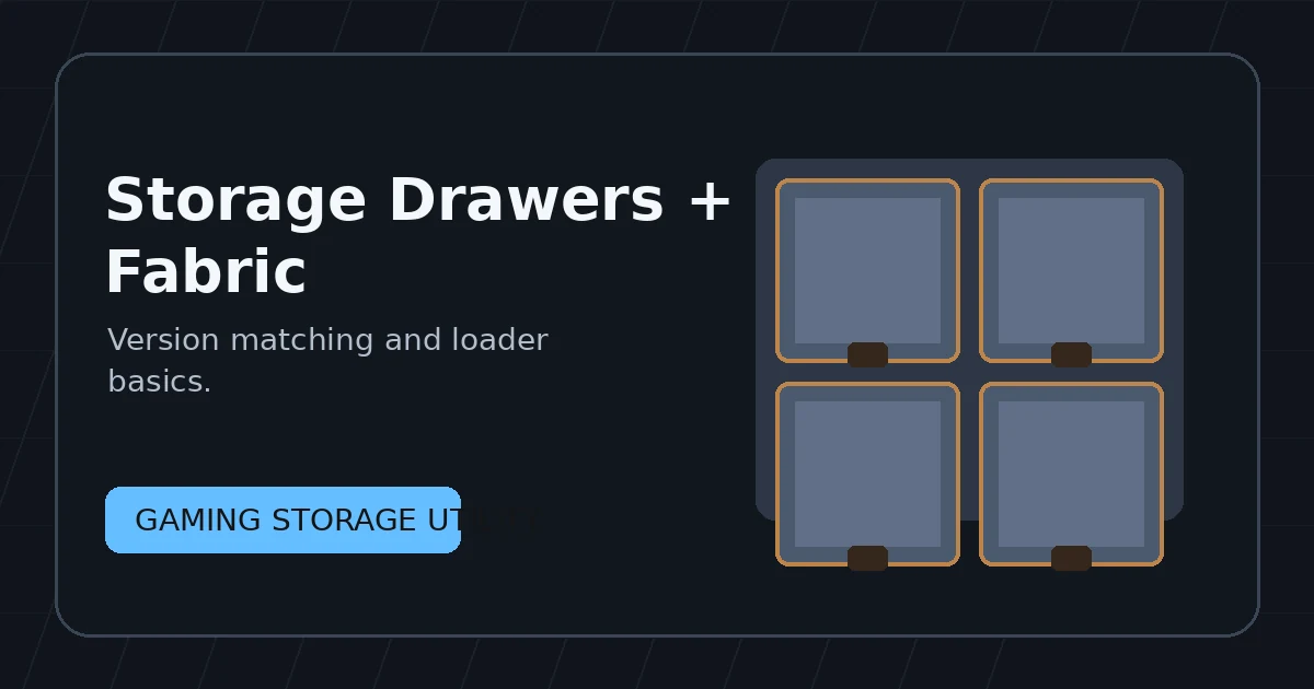 Storage Drawers Mod Fabric: Setup & Version Matching feature image