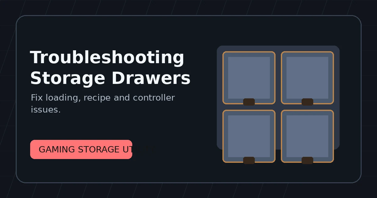 Storage Drawers Mod Troubleshooting Guide feature image